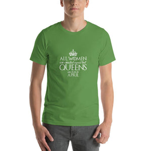 All women are created equal but queens are born in april